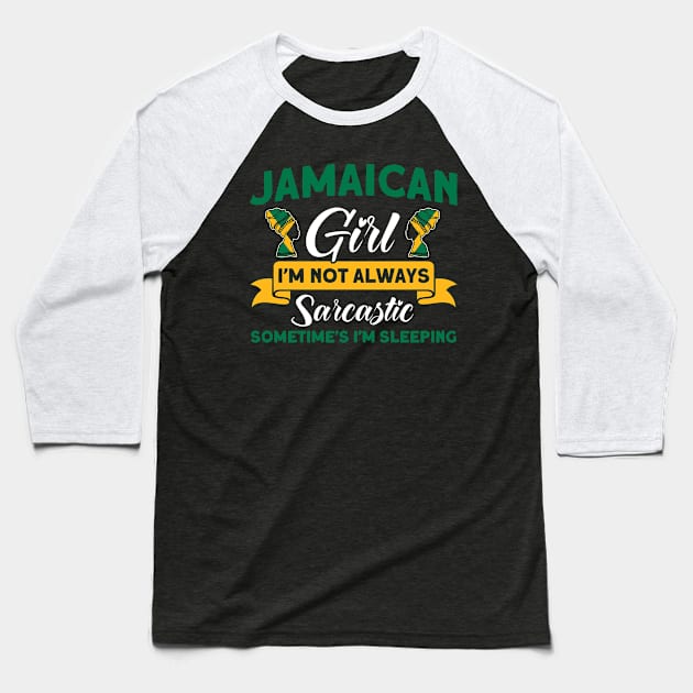Jamaican Girl Always Sarcastic Jamaican Roots Baseball T-Shirt by Toeffishirts